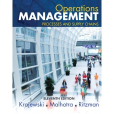 Test Bank for Operations Management Processes and Supply Chains, 11E Lee J. Krajewski